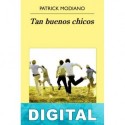 Tan buenos chicos Patrick Modiano