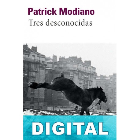 Tres desconocidas Patrick Modiano
