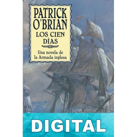 Los cien días Patrick O Brian