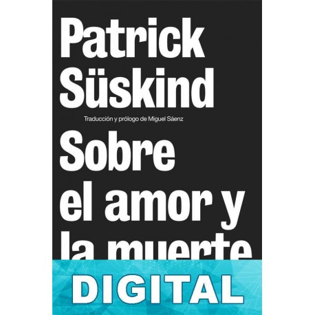 Sobre el amor y la muerte Patrick Süskind