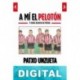 A mí el pelotón Patxo Unzueta