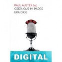 Creía que mi padre era Dios Paul Auster