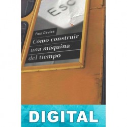 Cómo construir una máquina del tiempo Paul Davies