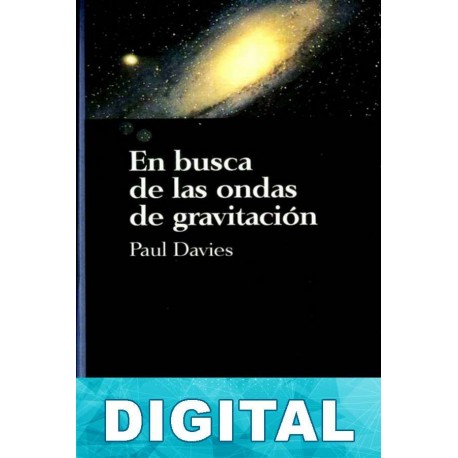 En busca de las ondas de gravitación Paul Davies