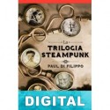 La trilogía steampunk Paul di Filippo