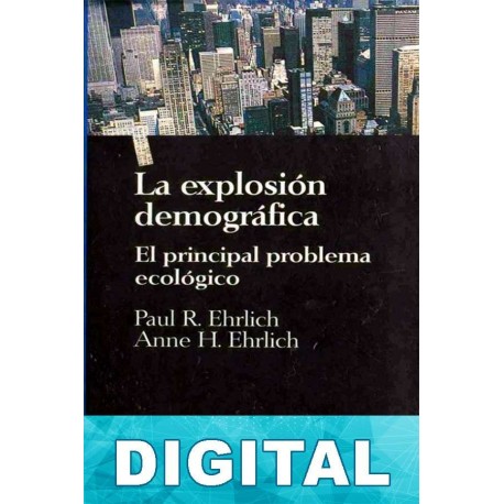 La explosión demográfica Paul Ehrlich & Anne Ehrlich