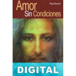 Amor sin condiciones Paul Ferrini