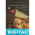 La historia oculta del mundo Paul H. Koch