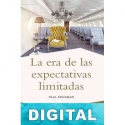 La era de las expectativas limitadas Paul Krugman