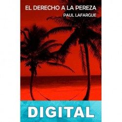 El derecho a la pereza Paul Lafargue