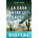 La casa entre los cactus Paul Pen