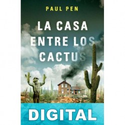 La casa entre los cactus Paul Pen