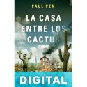La casa entre los cactus Paul Pen