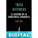 Trece historias: El asesino de la conciencia tranquila Paul Pen