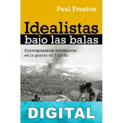 Idealistas bajo las balas Paul Preston