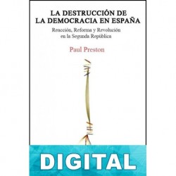 La destrucción de la democracia en España Paul Preston