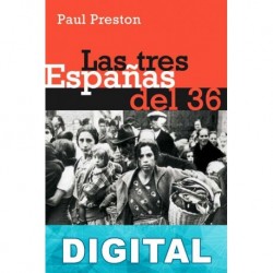Las tres Españas del 36 Paul Preston