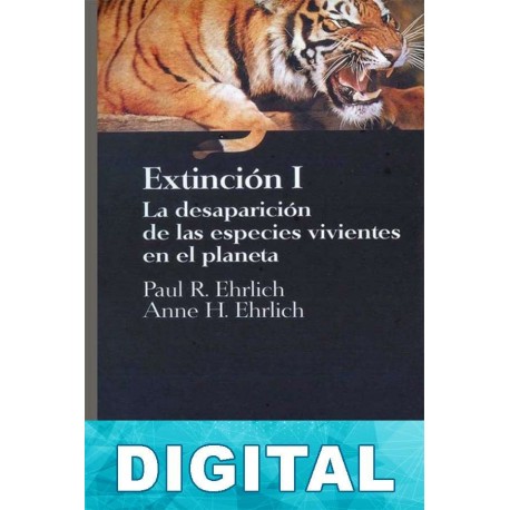 Extinción I Paul R. Ehrlich & Anne H. Ehrlich