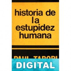 Historia de la estupidez humana Paul Tabori