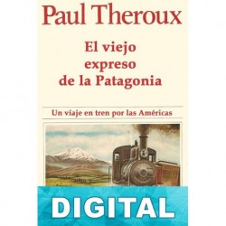 El viejo expreso de la Patagonia Paul Theroux