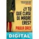 ¿Y tú qué clase de madre eres? Paula Daly