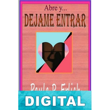Abre y déjame entrar Paula E. Erlich
