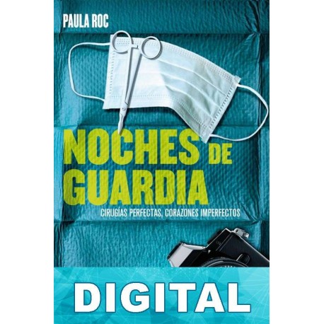 Cirugías perfectas, corazones imposibles Paula Roc