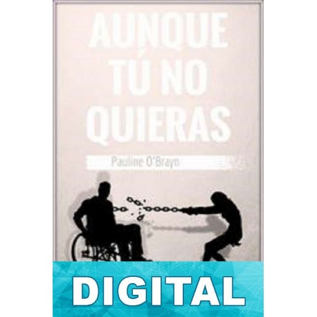 Aunque tú no quieras Pauline O´Brayn