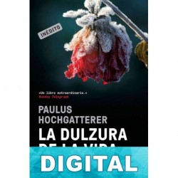 La dulzura de la vida Paulus Hochgatterer