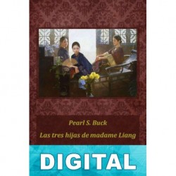 Las tres hijas de Madame Liang Pearl S. Buck