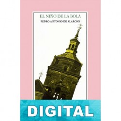 El niño de la Bola (ed. anotada) Pedro Antonio de Alarcón