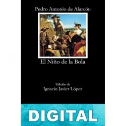 El niño de la Bola (ed. anotada) Pedro Antonio de Alarcón