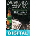 Disparando cocaína Pedro Casals Aldama