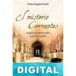 El misterio Cervantes Pedro Delgado Cavilla