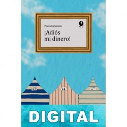¡Adiós mi dinero! Pedro Escamilla