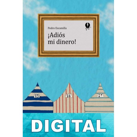 ¡Adiós mi dinero! Pedro Escamilla