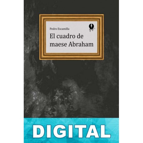 El cuadro de maese Abraham Pedro Escamilla