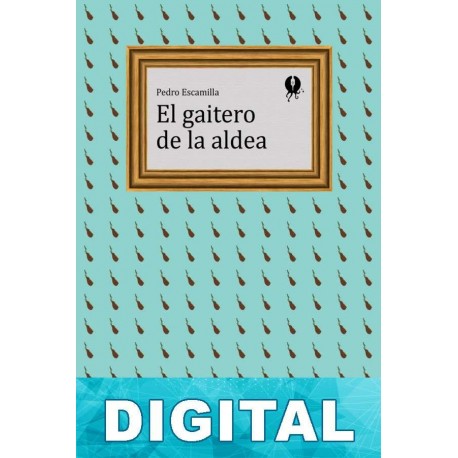 El gaitero de la aldea Pedro Escamilla