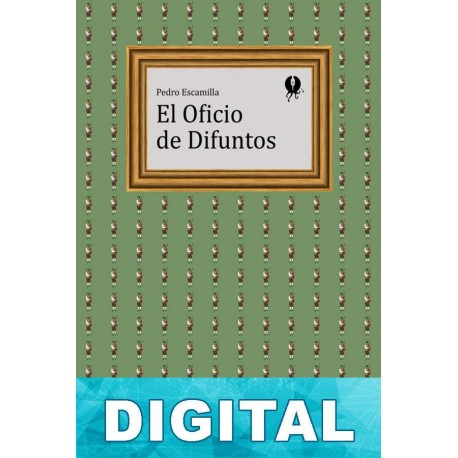 El Oficio de Difuntos Pedro Escamilla