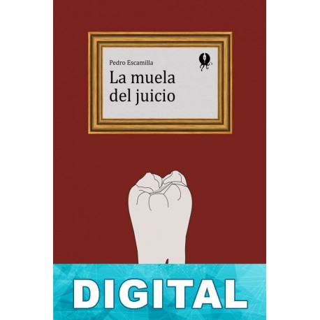 La muela del juicio Pedro Escamilla
