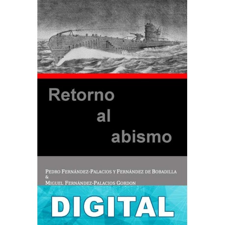 Retorno al abismo Pedro Fernández-Palacios y Fernández de Bobadilla & Miguel Fernández-Palacios Gordon
