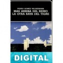 Más arriba del reino - La otra raya del tigre Pedro Gómez Valderrama
