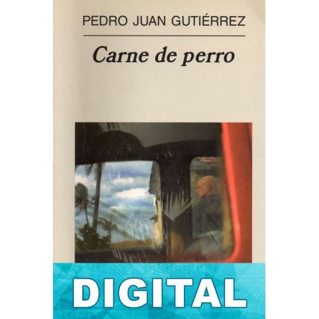 Carne de perro Pedro Juan Gutiérrez