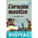 Corazón Mestizo Pedro Juan Gutiérrez