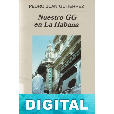 Nuestro GG En La Habana Pedro Juan Gutiérrez