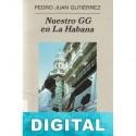 Nuestro GG En La Habana Pedro Juan Gutiérrez