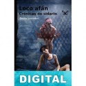 Loco afán: crónicas de sidario Pedro Lemebel
