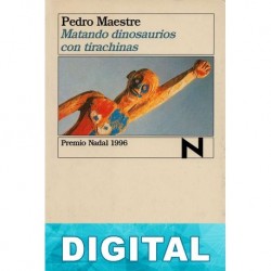 Matando dinosaurios con tirachinas Pedro Maestre