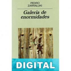 Galería de enormidades Pedro Zarraluki