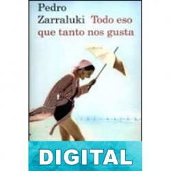 Todo eso que tanto nos gusta Pedro Zarraluki